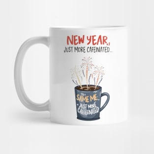 new year same me, just more caffeinated Mug